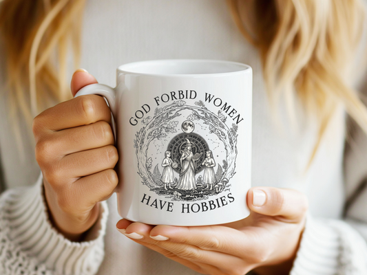 God Forbid Women Have Hobbies Mug | Witchy Gift for Her