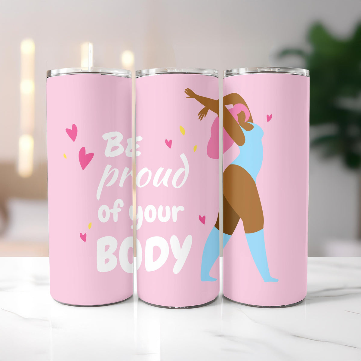 Inspirational Gift Tumbler: Be Proud of Your Body 20oz Skinny Tumbler, Self Care Travel Mug, Body Positivity Cup