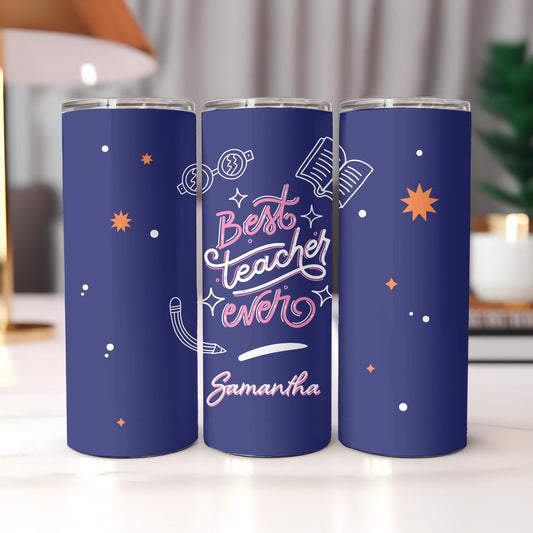 Best Teacher Ever Tumbler, Personalized Teacher Appreciation Gift, 20oz Skinny Tumbler for Teacher, Custom School Travel Cup