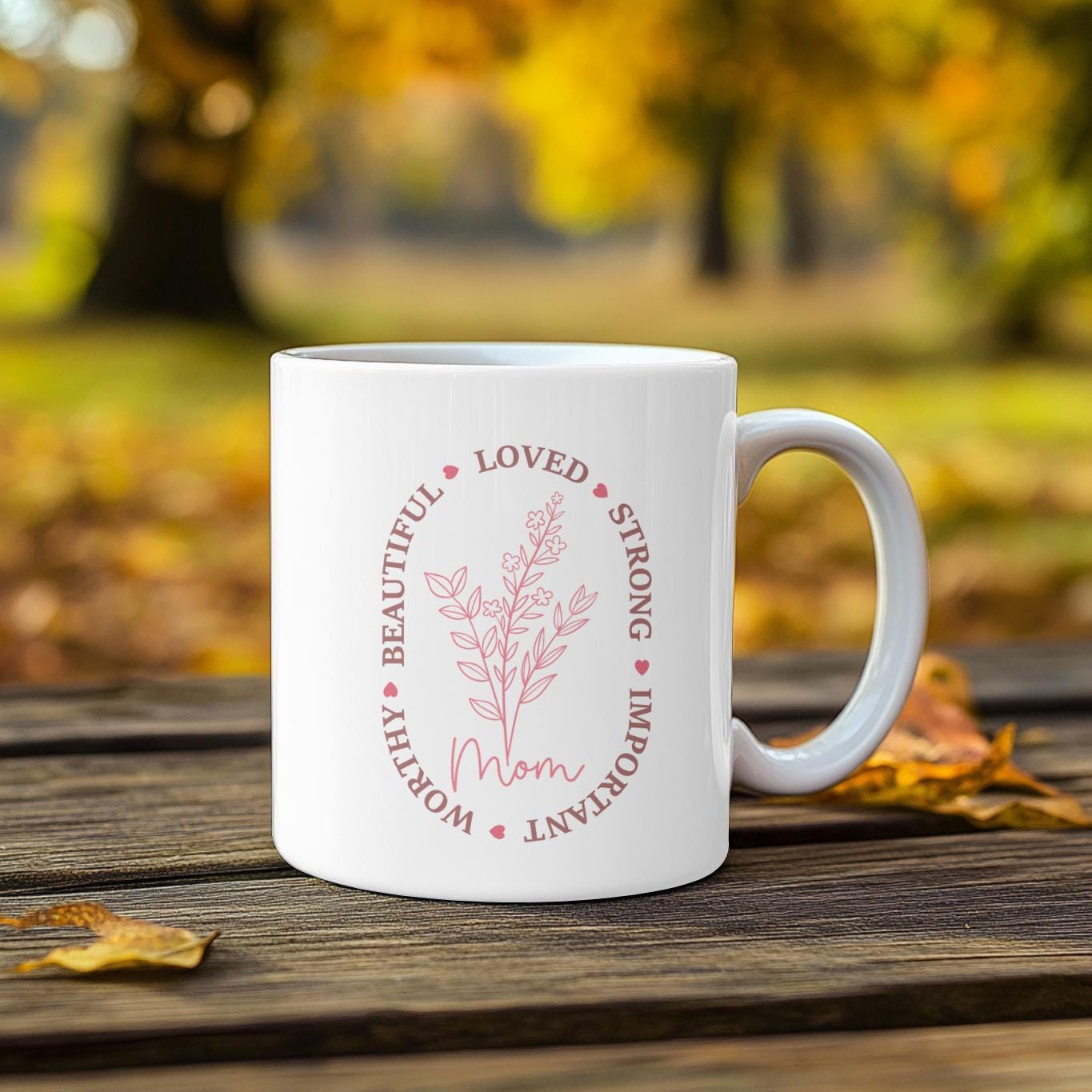 Inspirational Mom Mug Mother's Day Gift, Floral Strong Loved Beautiful Coffee Cup, Meaningful Gift for Mama, Minimalist Flower Mug